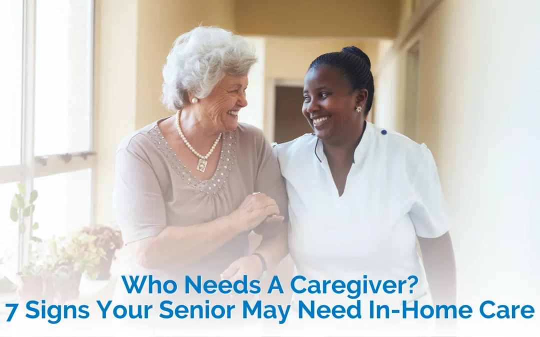 7 Signs Your Senior May Need In-Home Care