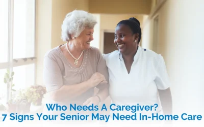 7 Signs Your Senior May Need In-Home Care