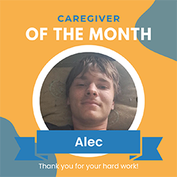 Meet Alec, May Featured Caregiver!