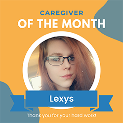 Meet Lexys, June Featured Caregiver!