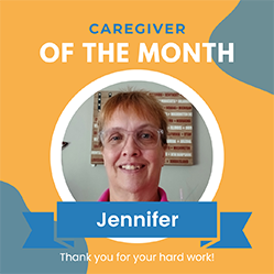 Meet Jennifer, August Featured Caregiver!