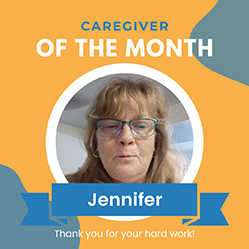 Meet Jennifer, October Featured Caregiver!